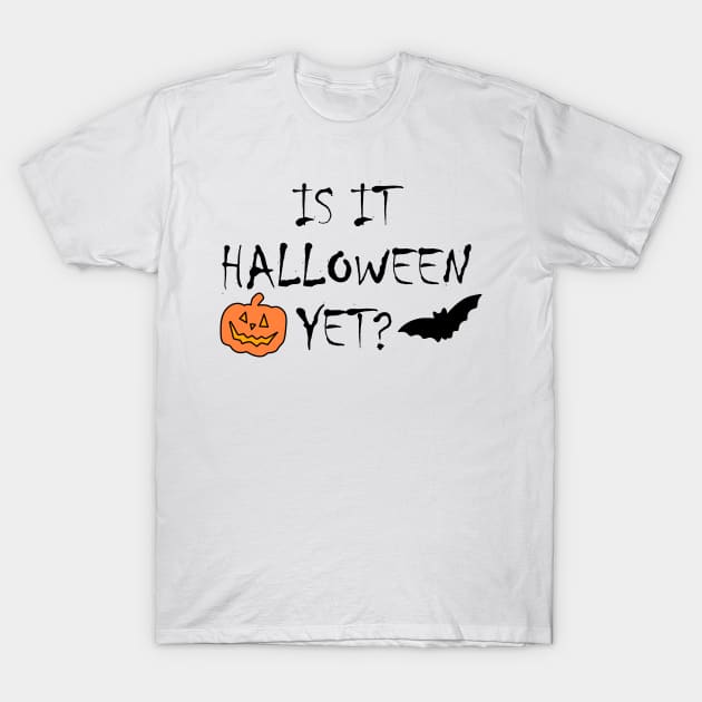 Is It Halloween Yet? T-Shirt by Matt's Wild Designs